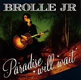 Brolle Jr - Paradise Will Wait