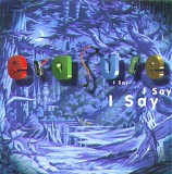 Erasure - I Say I Say I Say