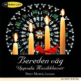 Uppsala Musikklasser & Peter Mattei - Bereden vÃ¤g