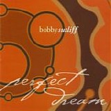 Sutliff, Bobby - Perfect Dream