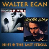 Walter Egan - Hi-Fi & The Last Stroll