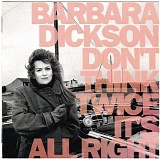 Barbara Dickson - Don't Think Twice It's All Right