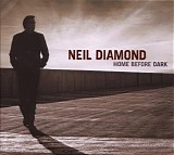 Neil Diamond - Home Before Dark