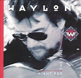 Waylon Jennings - Right For The Time