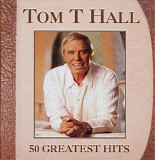 Tom T. Hall - 50 Greatest Hits