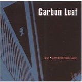 Carbon Leaf - Ether: Electrified Porch Music