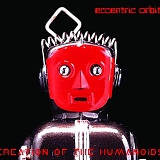 Eccentric Orbit - Creation Of The Humanoids