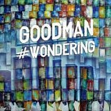 Goodman - #Wondering