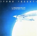 Ivano Fossati - Lindbergh (Lettere da sopra la pioggia)