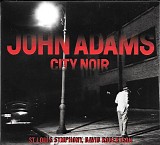 John Adams - City Noir / Saxophone Concerto