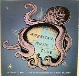 American Music Club - A Toast To You
