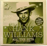 Hank Williams - The Legend Lives On - All The Hits And More