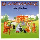Blancmange - Happy Families