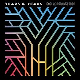 Years And Years - Communion