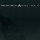 The Velvet Underground - White Light/White Heat