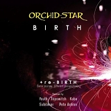 ORCHID STAR - Birth + Re-Birth