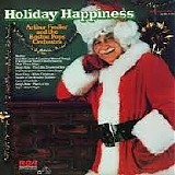 Arthur Fiedler & The Boston Pops Orchestra - Holiday Happiness