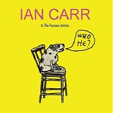 Ian Carr & The Various Artists - Who He?
