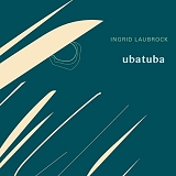 Ingrid Laubrock - Ubatuba