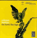 Coleman Hawkins - The Hawk Flies High