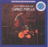 Charles Mingus - Let My Children Hear Music