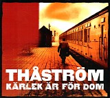 ThÃ¥strÃ¶m - KÃ¤rlek Ã¤r fÃ¶r dom
