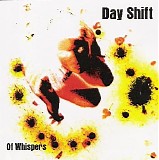 Day Shift - Of Whispers