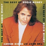 Eddie Money - The Best Of Eddie Money