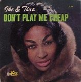 Ike & Tina Turner - Don't Play Me Cheap
