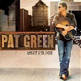 Pat Green - What I'm For