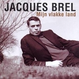 Jacques Brel - Mijn vlakke land