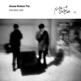 Anouar Brahem Trio - Astrakan Café