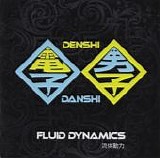Denshi-Danshi - Fluid Dynamics