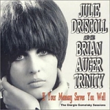 Julie Driscoll, Brian Auger & The Trinity - If Your Memory Serves You Well