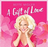 Bette Midler - A Gift Of Love