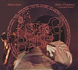 Albert Ayler - Bells / Prophecy Expanded Edition