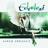 GORAN BREGOVIC - Ederlezi