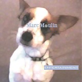 Marc Moulin - Entertainment