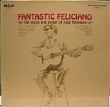 JosÃ© Feliciano - Fantastic Feliciano - The Voice And Guitar Of JosÃ© Feliciano