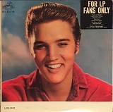 Elvis Presley - For LP Fans Only
