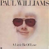 Paul Williams - A Little Bit Of Love