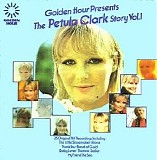 Petula Clark - Golden Hour Presents The Petula Clark Story Volume 1