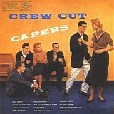 Crew Cuts, The - Crew Cut Capers