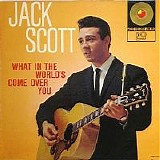 Jack Scott - What In The World's Come Over You