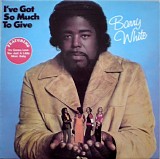 Barry White - I've Got So Much To Give