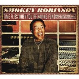 Smokey Robinson - Time Flies When You're Having Fun