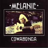 Melanie - Cowabonga - Never Turn Your Back On A Wave