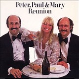 Peter, Paul & Mary - Reunion