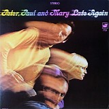 Peter, Paul & Mary - Late Again