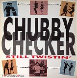 Chubby Checker - Still Twistin'